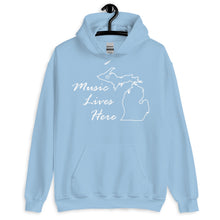 Michigan (Peninsula) -"MUSIC LIVES HERE" Hoodie