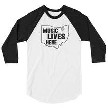 Ohio "MUSIC LIVES HERE: 3/4 sleeve raglan shirt