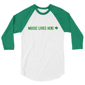 Irish "MUSIC LIVES HERE" 3/4 sleeve raglan shirt